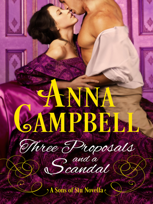 Title details for Three Proposals and a Scandal by Anna Campbell - Available